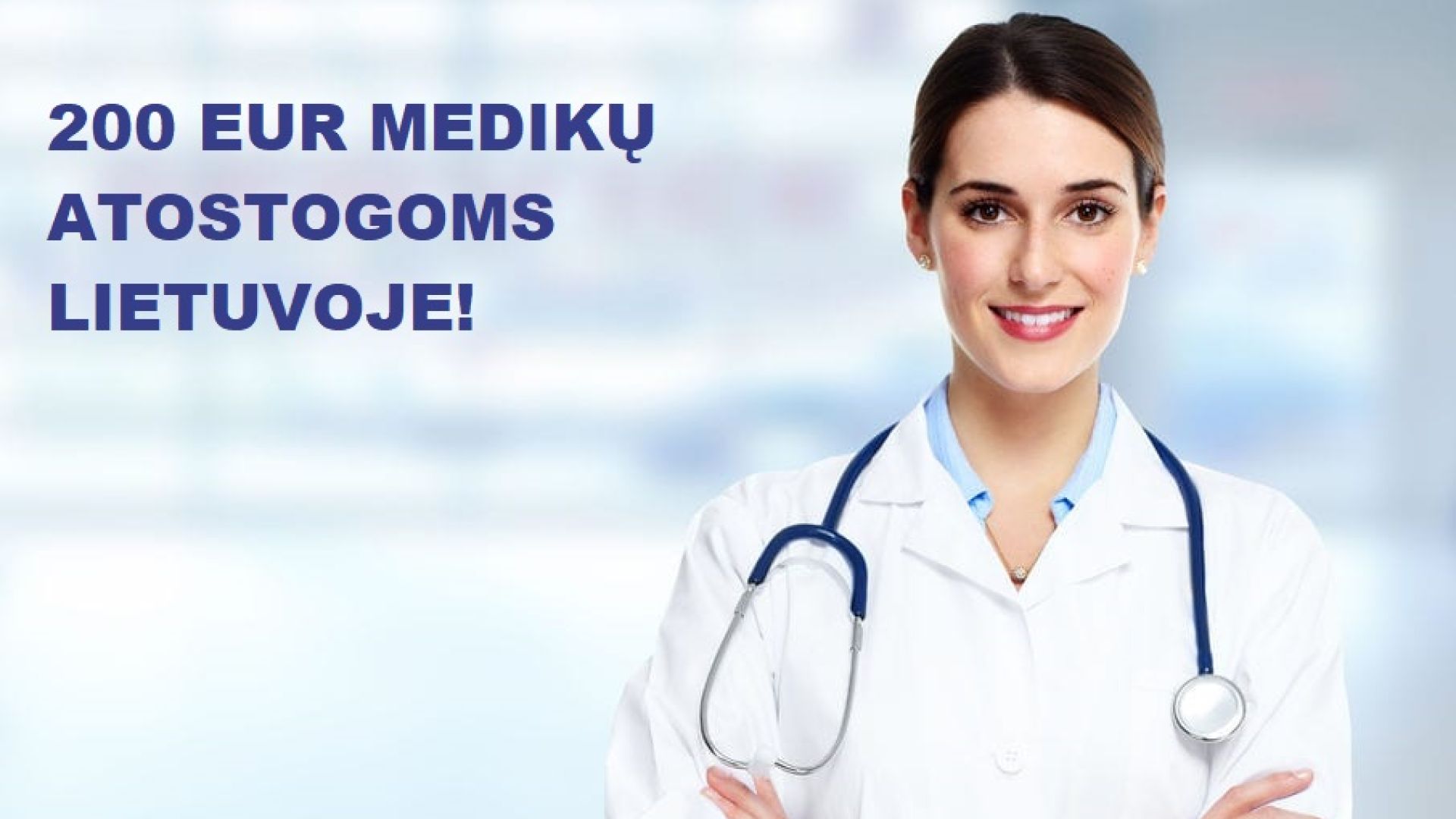 200 Eur medikų atostogoms Lietuvoje!